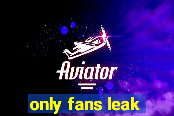 only fans leak