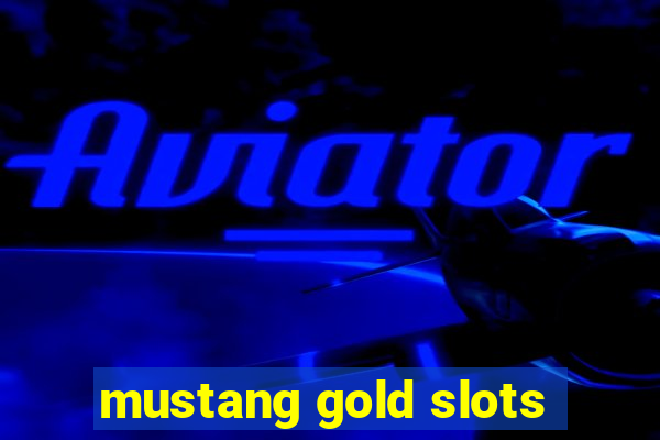 mustang gold slots