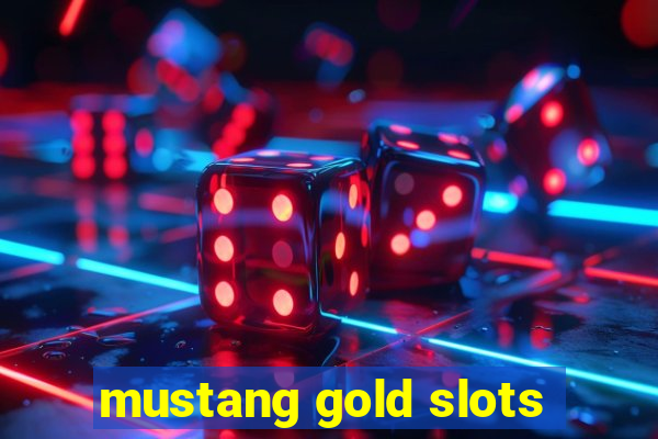 mustang gold slots