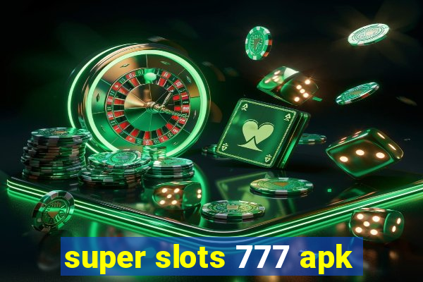 super slots 777 apk