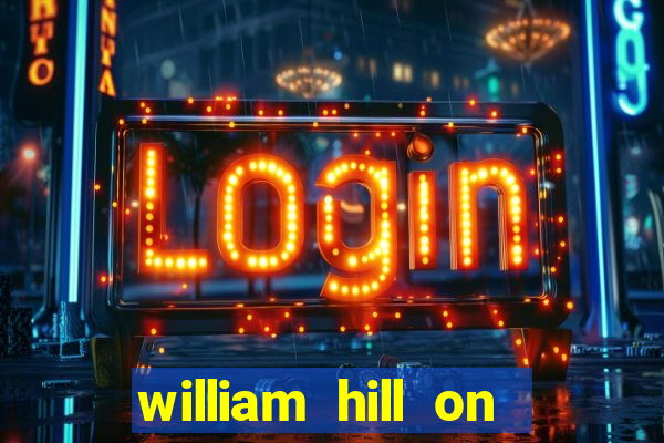 william hill on line betting