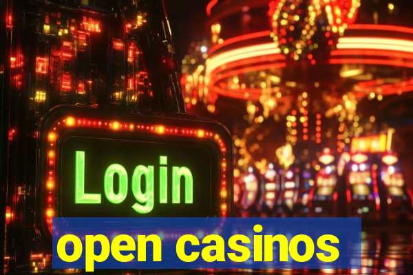 open casinos