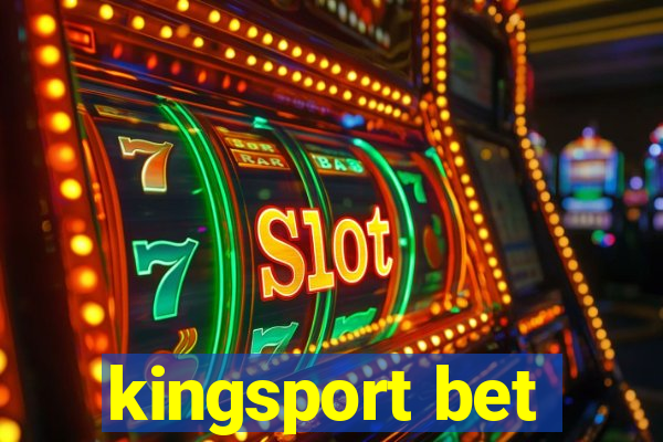 kingsport bet