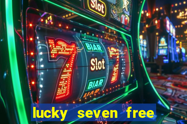 lucky seven free casino slots