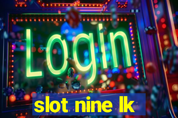 slot nine lk