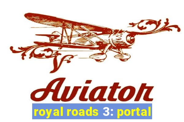 royal roads 3: portal