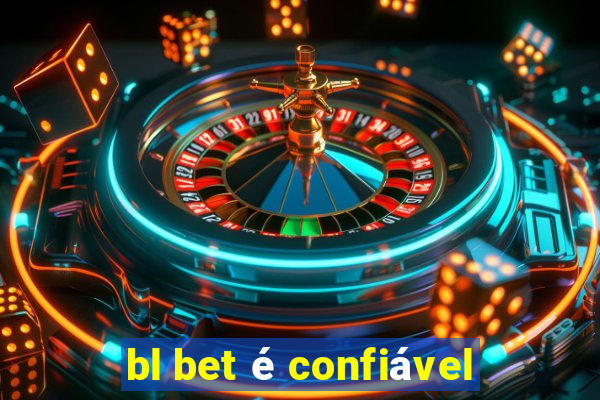 bl bet é confiável