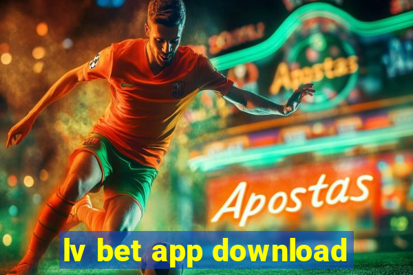 lv bet app download