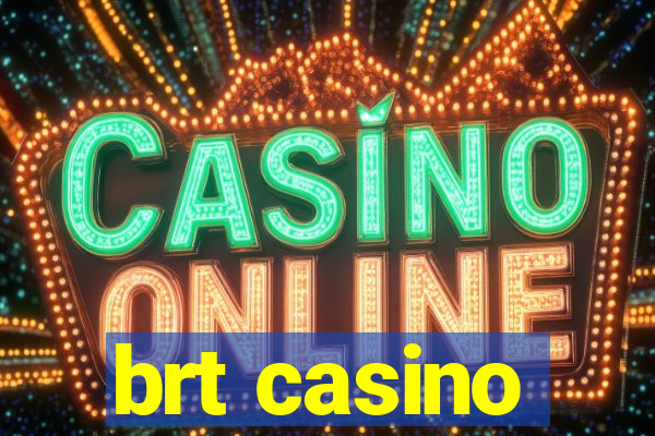 brt casino