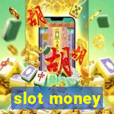 slot money