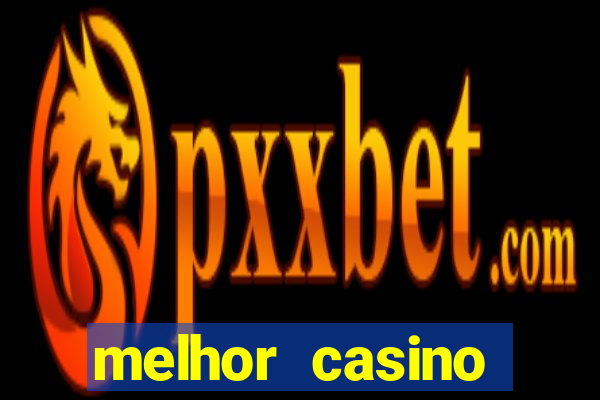 melhor casino online 2023