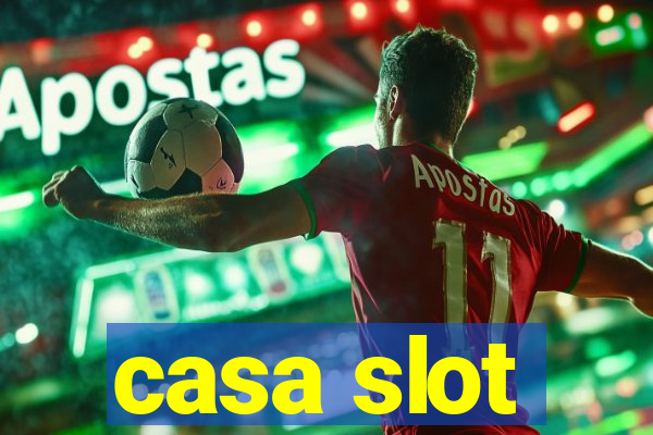 casa slot