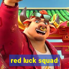 red luck squad