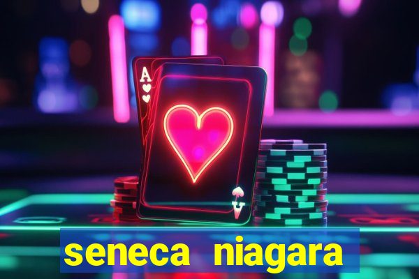 seneca niagara casino & resort