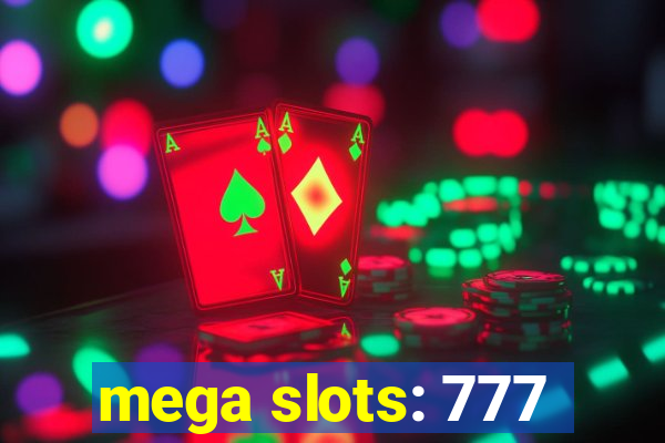 mega slots: 777