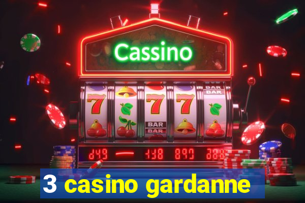 3 casino gardanne