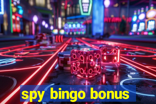 spy bingo bonus