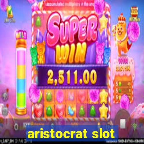 aristocrat slot