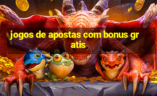 jogos de apostas com bonus gratis