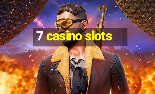 7 casino slots