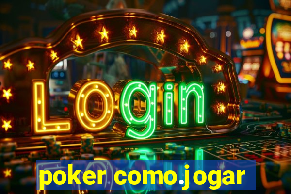 poker como.jogar