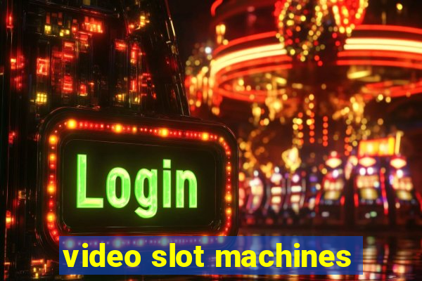 video slot machines