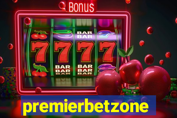 premierbetzone apostas online