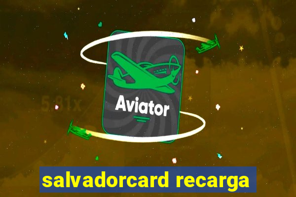 salvadorcard recarga