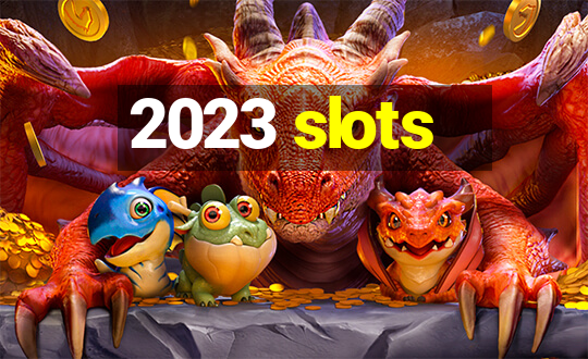 2023 slots