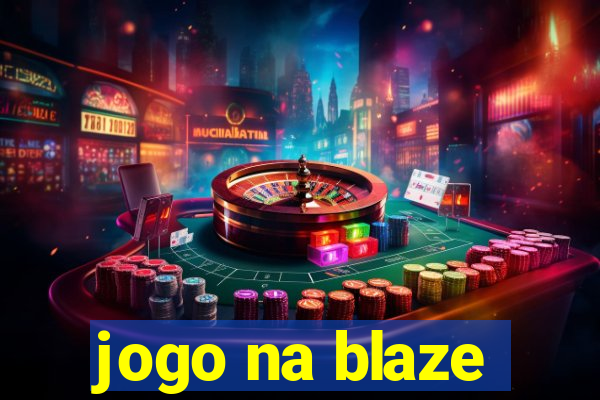 jogo na blaze