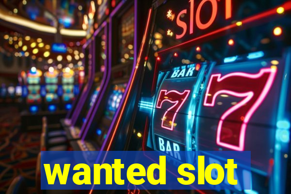 wanted slot