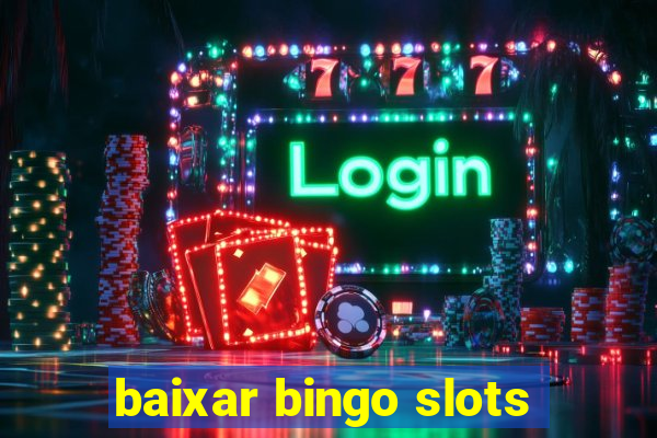 baixar bingo slots