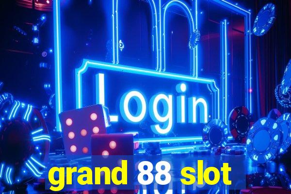 grand 88 slot