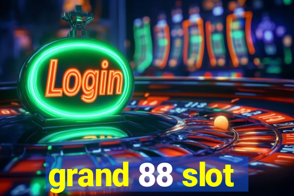 grand 88 slot