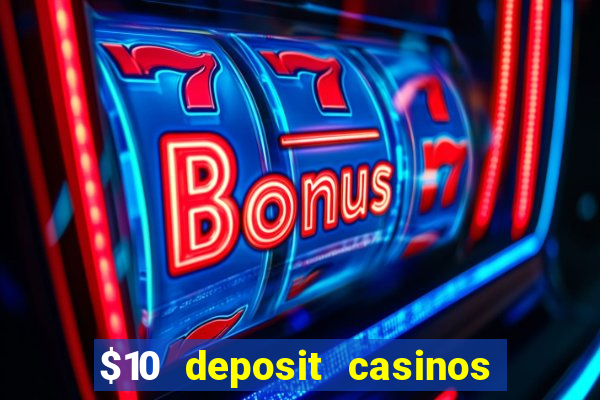 $10 deposit casinos with paysafecard