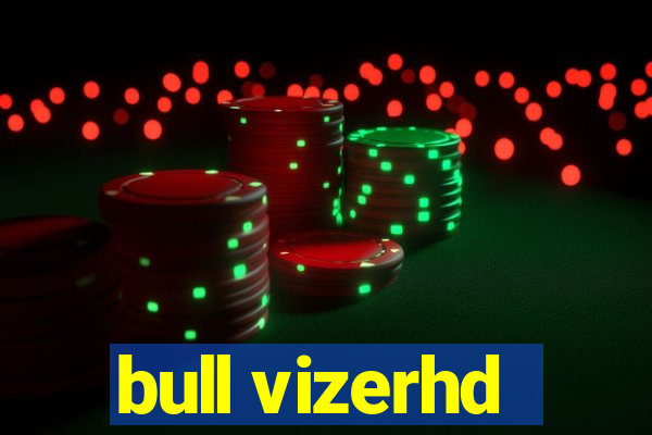 bull vizerhd