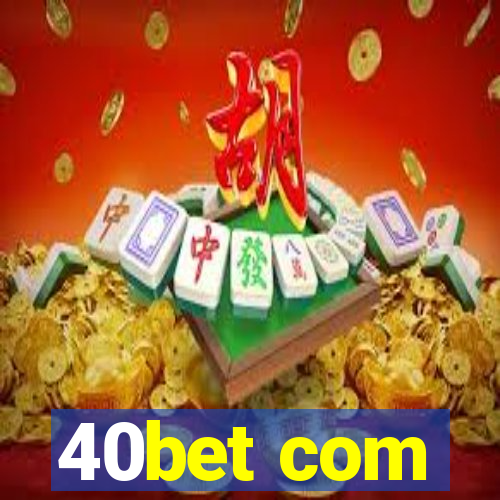 40bet com