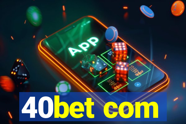 40bet com