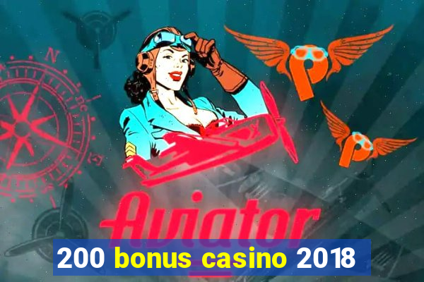 200 bonus casino 2018