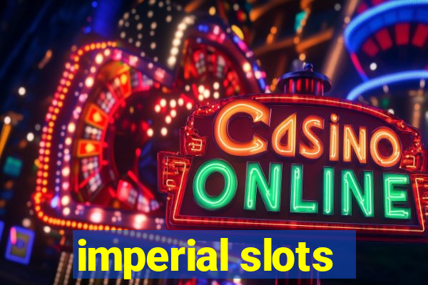 imperial slots