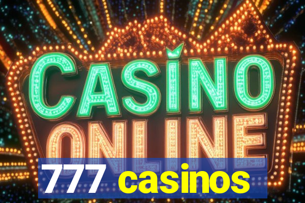 777 casinos