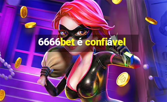 6666bet é confiável