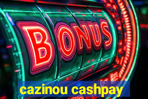 cazinou cashpay