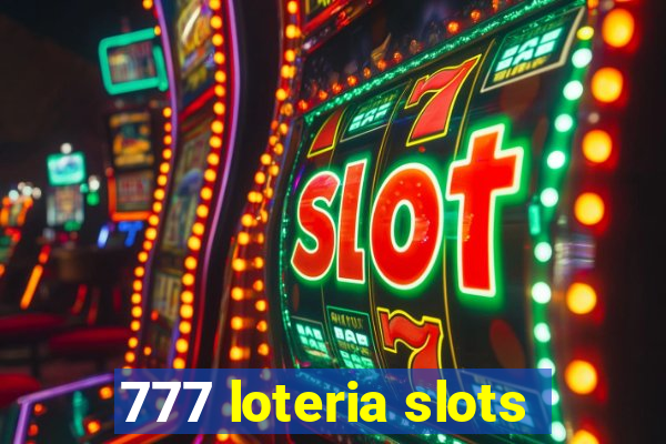 777 loteria slots