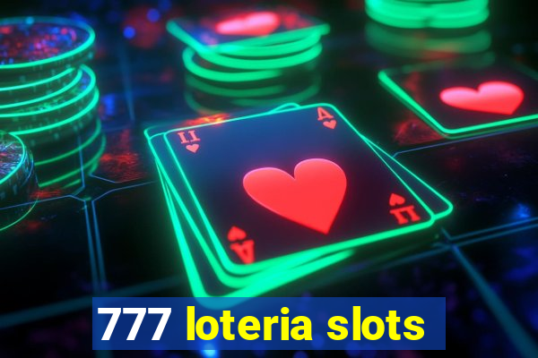 777 loteria slots