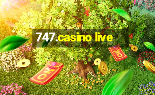 747.casino live