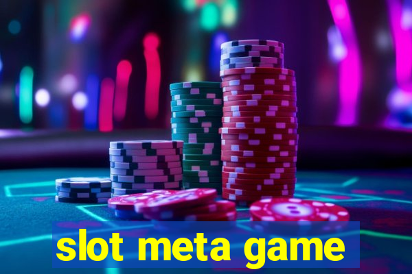 slot meta game