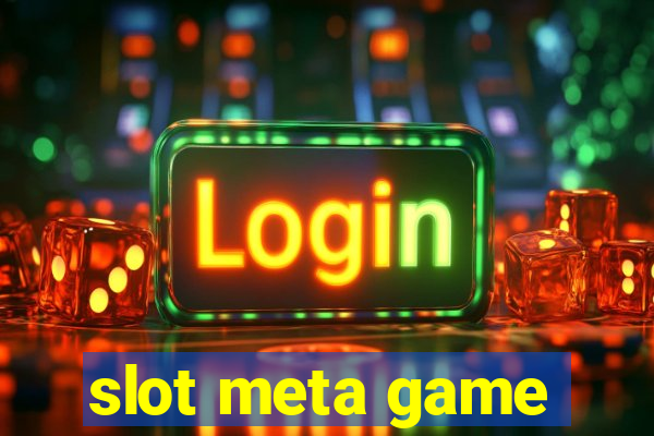 slot meta game