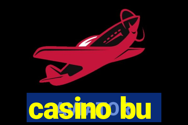 casino bu