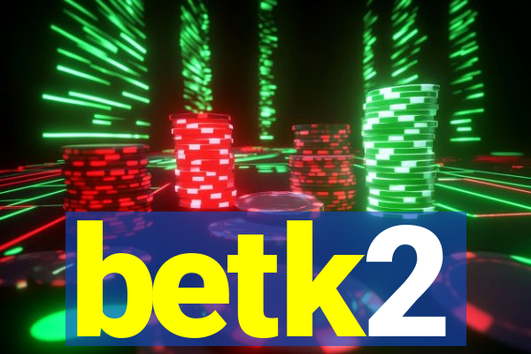 betk2